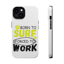 DistinctInk ToughCase for Apple iPhone, Compatible with MagSafe Charging - Born to Surf Forced to Work