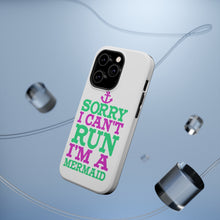 DistinctInk ToughCase for Apple iPhone, Compatible with MagSafe Charging - Sorry I Can't Run I'm a Mermaid