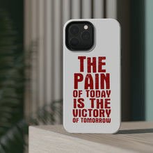 DistinctInk ToughCase for Apple iPhone, Compatible with MagSafe Charging - The Pain of Today is the Victory of Tomorrow