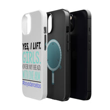 DistinctInk ToughCase for Apple iPhone, Compatible with MagSafe Charging - Yes, I Lift. Girls. Over My Head. Boys Dance Too