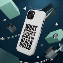 DistinctInk ToughCase for Apple iPhone, Compatible with MagSafe Charging - What Happens in Black Holes Stays in Black Holes