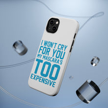 DistinctInk ToughCase for Apple iPhone, Compatible with MagSafe Charging - I Won't Cry For You My Mascara's Too Expensive