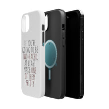 DistinctInk ToughCase for Apple iPhone, Compatible with MagSafe Charging - If You're Going to Be Two-Faced Make One Pretty