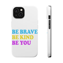 DistinctInk ToughCase for Apple iPhone, Compatible with MagSafe Charging - Be Brave Be Kind Be You