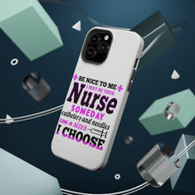 DistinctInk ToughCase for Apple iPhone, Compatible with MagSafe Charging - Be Nice I May Be Your Nurse Choose Needles