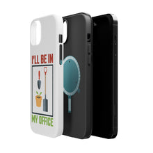 DistinctInk ToughCase for Apple iPhone, Compatible with MagSafe Charging - I'll be in My Office - Gardening