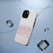 DistinctInk ToughCase for Apple iPhone, Compatible with MagSafe Charging - Look Cute After Workout Didn't Train Princess