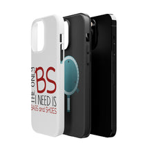 DistinctInk ToughCase for Apple iPhone, Compatible with MagSafe Charging - The Only BS I Need is Bags and Shoes
