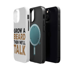 DistinctInk ToughCase for Apple iPhone, Compatible with MagSafe Charging - Grow a Beard Then We'll Talk