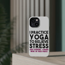 DistinctInk ToughCase for Apple iPhone, Compatible with MagSafe Charging - I Practice Yoga to Relieve Stress Drink Wine