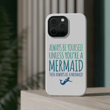 DistinctInk ToughCase for Apple iPhone, Compatible with MagSafe Charging - Always Be Yourself Unless You Can Be a Mermaid