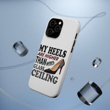 DistinctInk ToughCase for Apple iPhone, Compatible with MagSafe Charging - My Heels Are Higher Than Your Glass Ceiling
