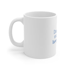 DistinctInk Glossy White Coffee / Tea Mug - Don't Make Me Use My Lawyer Voice