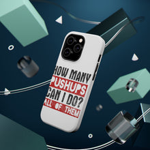 DistinctInk ToughCase for Apple iPhone, Compatible with MagSafe Charging - How Many Pushups? All of Them