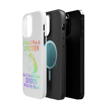 DistinctInk ToughCase for Apple iPhone, Compatible with MagSafe Charging - I Wish I Was a Unicorn So I Could Stab Idiots