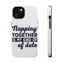 DistinctInk ToughCase for Apple iPhone, Compatible with MagSafe Charging - Napping Together is My Kind of Date
