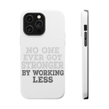 DistinctInk ToughCase for Apple iPhone, Compatible with MagSafe Charging - No One Ever Got Stronger Working Less