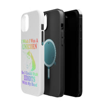 DistinctInk ToughCase for Apple iPhone, Compatible with MagSafe Charging - I Wish I Was a Unicorn So I Could Stab Idiots