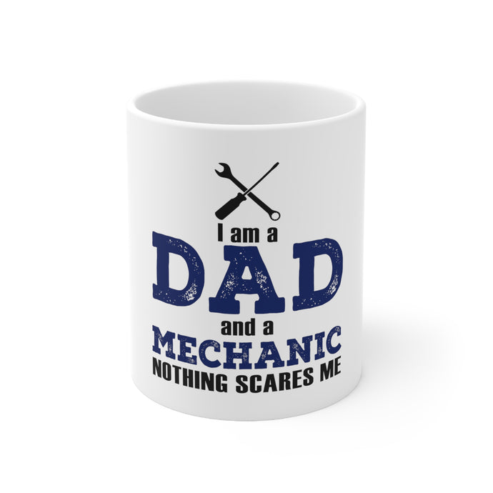 DistinctInk Glossy White Coffee / Tea Mug - Dad and Mechanic - Nothing Scares Me