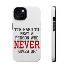 DistinctInk ToughCase for Apple iPhone, Compatible with MagSafe Charging - It's Hard to Beat a Person Who Never Gives Up