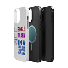 DistinctInk ToughCase for Apple iPhone, Compatible with MagSafe Charging - Single Taken I'm a Unicorn Don't Date Humans