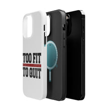 DistinctInk ToughCase for Apple iPhone, Compatible with MagSafe Charging - Too Fit to Quit