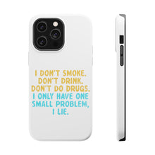 DistinctInk ToughCase for Apple iPhone, Compatible with MagSafe Charging - I Don't Smoke, Drink, Drugs - I Lie