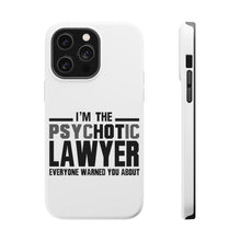 DistinctInk ToughCase for Apple iPhone, Compatible with MagSafe Charging - PsycHOTic Lawyer Everyone Warned You