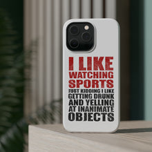 DistinctInk ToughCase for Apple iPhone, Compatible with MagSafe Charging - I Like Watching Sports Getting Drunk Yelling