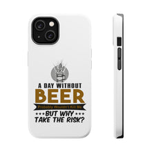 DistinctInk ToughCase for Apple iPhone, Compatible with MagSafe Charging - A Day Without Beer Why Take the Risk