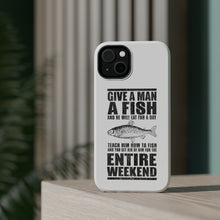 DistinctInk ToughCase for Apple iPhone, Compatible with MagSafe Charging - Teach Man to Fish, Get Rid of Him for Weekend