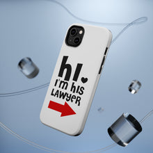 DistinctInk ToughCase for Apple iPhone, Compatible with MagSafe Charging - Hi. I'm His Lawyer