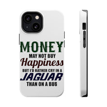 DistinctInk ToughCase for Apple iPhone, Compatible with MagSafe Charging - Money Can't Buy Happiness, Rather Cry in Jaguar