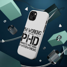 DistinctInk ToughCase for Apple iPhone, Compatible with MagSafe Charging - Working on PHD Projects Half Done Woodworking