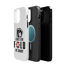 DistinctInk ToughCase for Apple iPhone, Compatible with MagSafe Charging - I Don't Even Fold My Laundry - Poker