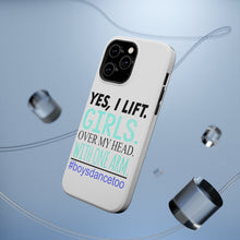 DistinctInk ToughCase for Apple iPhone, Compatible with MagSafe Charging - Yes, I Lift. Girls. Over My Head. Boys Dance Too