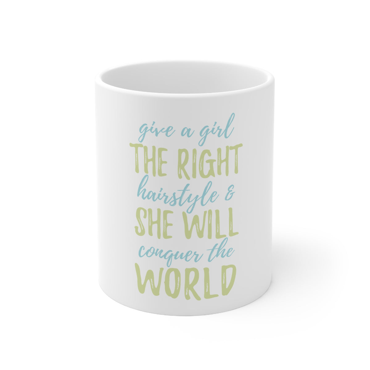 Glossy White Coffee / Tea Mug - Girls With Right Hairstyle Will Conquer the World