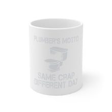 DistinctInk Glossy White Coffee / Tea Mug - Same Crap Different Day - Plumbers