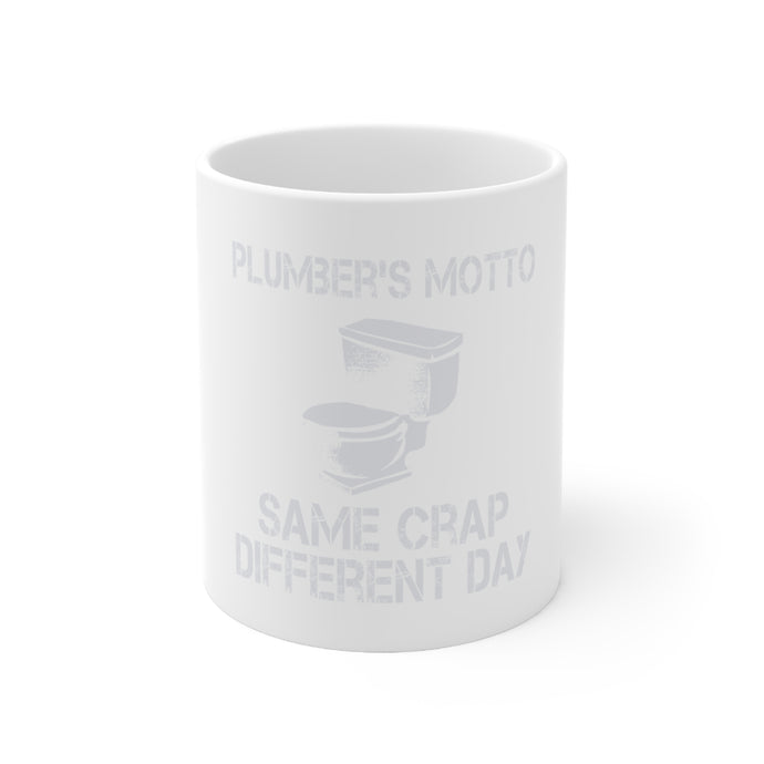 DistinctInk Glossy White Coffee / Tea Mug - Same Crap Different Day - Plumbers