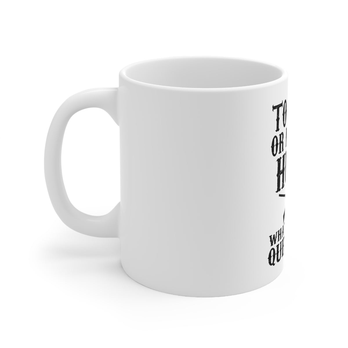 Glossy White Coffee / Tea Mug - To Hunt or Not - What a Dumb Question, view 2