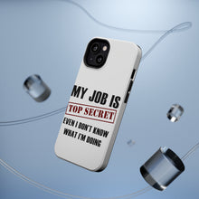 DistinctInk ToughCase for Apple iPhone, Compatible with MagSafe Charging - Job Is Top Secret - Don’t Know What I'm Doing
