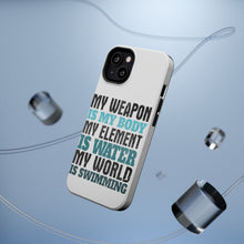 DistinctInk ToughCase for Apple iPhone, Compatible with MagSafe Charging - Swimming My Weapon is My Body Water