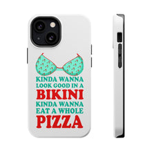DistinctInk ToughCase for Apple iPhone, Compatible with MagSafe Charging - Kinda Wanna Look Good in Bikini Want Whole Pizza