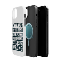 DistinctInk ToughCase for Apple iPhone, Compatible with MagSafe Charging - My Wife Is the Best Always Forgives Me
