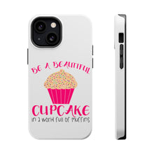 DistinctInk ToughCase for Apple iPhone, Compatible with MagSafe Charging - Be a Beautiful Cupcake in a World of Muffins
