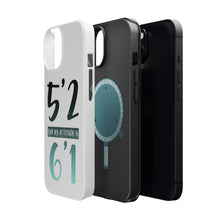 DistinctInk ToughCase for Apple iPhone, Compatible with MagSafe Charging - 5'2 But My Attitude is 6'1