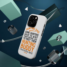 DistinctInk ToughCase for Apple iPhone, Compatible with MagSafe Charging - Hunting Dad - Raising My Hunting Buddy