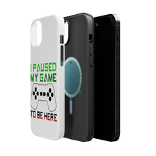 DistinctInk ToughCase for Apple iPhone, Compatible with MagSafe Charging - I Paused My Game to Be Here Gamer Video Games