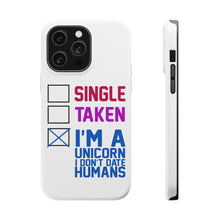 DistinctInk ToughCase for Apple iPhone, Compatible with MagSafe Charging - Single Taken I'm a Unicorn Don't Date Humans