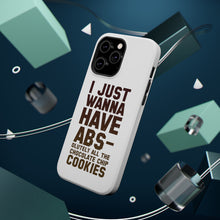 DistinctInk ToughCase for Apple iPhone, Compatible with MagSafe Charging - I Just Wanna Have ABS-olutely All The Cookies